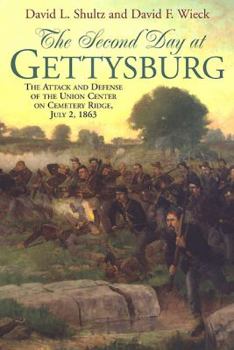 Hardcover The Second Day at Gettysburg: The Attack and Defense of Cemetery Ridge, July 2, 1863 Book