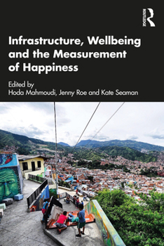 Hardcover Infrastructure, Wellbeing and the Measurement of Happiness Book