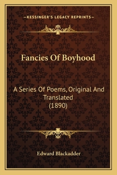 Paperback Fancies Of Boyhood: A Series Of Poems, Original And Translated (1890) Book