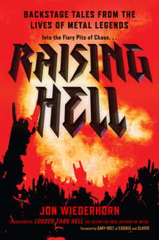 Hardcover Raising Hell: Backstage Tales from the Lives of Metal Legends Book