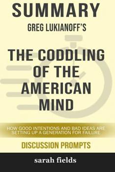 Summary: Greg Lukianoff's the Coddling of the American Mind