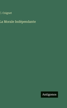 La Morale Indépendante (French Edition)