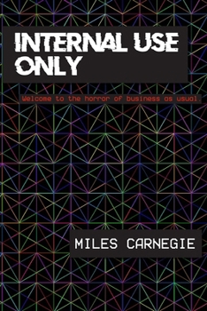Paperback Internal Use Only: Welcome to the horror of business as usual. Book