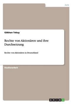 Paperback Rechte von Aktionären und ihre Durchsetzung: Rechte von Aktionären in Deutschland [German] Book