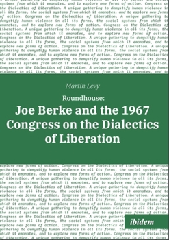 Paperback Roundhouse: Joe Berke and the 1967 Congress on the Dialectics of Liberation Book