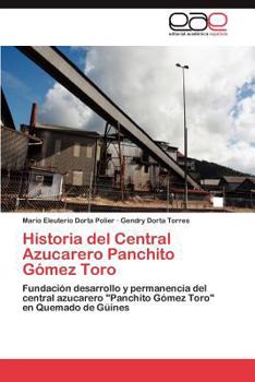 Paperback Historia del Central Azucarero Panchito Gomez Toro [Spanish] Book