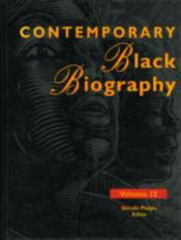 Contemporary Black Biography, Volume 12 - Book  of the Contemporary Black Biography