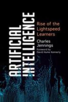 Hardcover Artificial Intelligence: Rise of the Lightspeed Learners Book