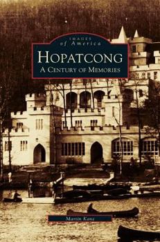 Hopatcong: A Century of Memories - Book  of the Images of America: New Jersey