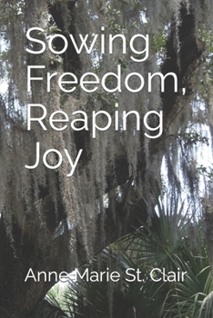 Paperback Sowing Freedom, Reaping Joy Book
