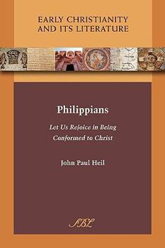 Paperback Philippians: Let Us Rejoice in Being Conformed to Christ Book