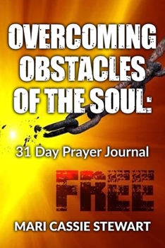 Paperback Overcoming Obstacles of the Soul: 31 Day Prayer Journal Book