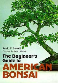 Paperback The Beginner's Guide to American Bonsai Book