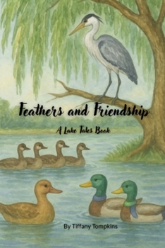Paperback Feathers and Friends: A Lake Tales Book
