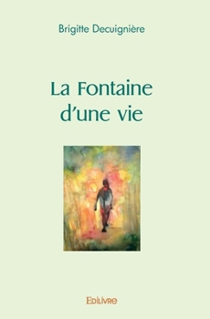 Paperback La Fontaine d'une vie [French] Book