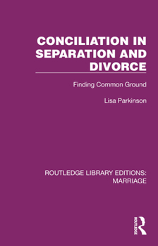 Hardcover Conciliation in Separation and Divorce: Finding Common Ground Book