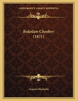 Paperback Boleslaw Chrobry (1871) [Polish] Book