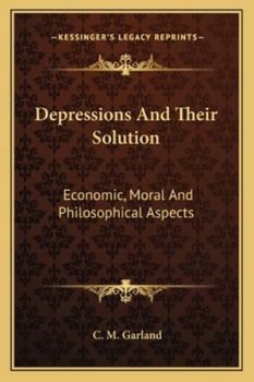 Paperback Depressions And Their Solution: Economic, Moral And Philosophical Aspects Book