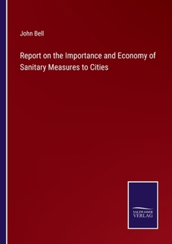 Paperback Report on the Importance and Economy of Sanitary Measures to Cities Book