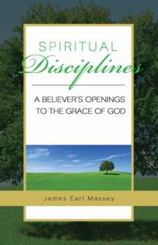 Paperback Spiritual Disciplines: A Believer's Openings to the Grace of God Book
