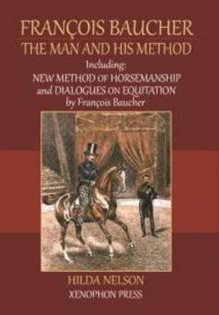 Paperback François Baucher: Including: New Method of Horsemanship & Dialogues on Equitation by Francois Baucher Book