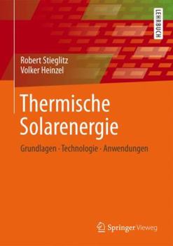 Hardcover Thermische Solarenergie: Grundlagen, Technologie, Anwendungen [German] Book