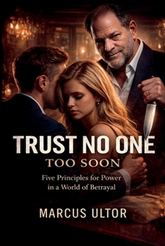 Paperback Trust No One Too Soon: Five Principles for Power in a World of Betrayal Book