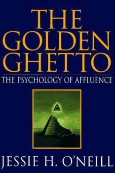Hardcover Golden Ghetto: Psychology of Affluence Book