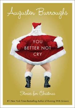 Hardcover You Better Not Cry: Stories for Christmas Book