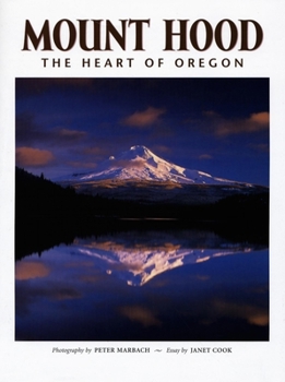 Hardcover Mount Hood: The Heart of Oregon Book