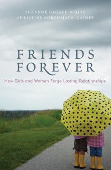 Hardcover Friends Forever: How Girls and Women Forge Lasting Relationships Book