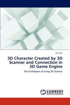 Paperback 3D Character Created by 3D Scanner and Connection in 3D Game Engine Book