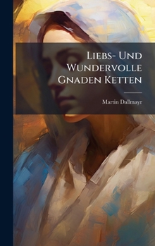Hardcover Liebs- Und Wundervolle Gnaden Ketten [German] Book