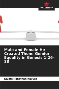 Male and Female He Created Them: Gender Equality in Genesis 1:26-28