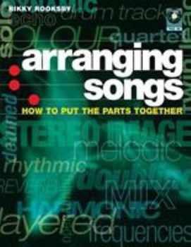 Paperback Arranging Songs: How to Put the Parts Together [With CD (Audio)] Book