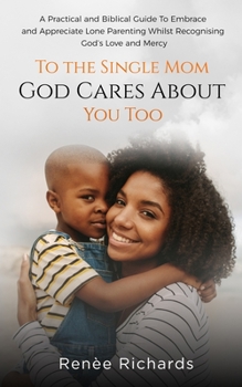 Paperback To The Single Mom... God Cares About You Too Book