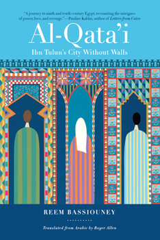 Hardcover Al-Qata'i: Ibn Tulun's City Without Walls Book