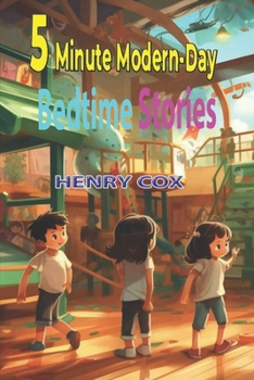 Paperback 5 Minute Modern-Day Bedtime Stories: Modern 5 Bedtime Series for Kids Book