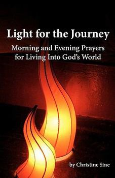 Paperback Light for the Journey: Morning and Evening Prayers for Living Into God's World Book