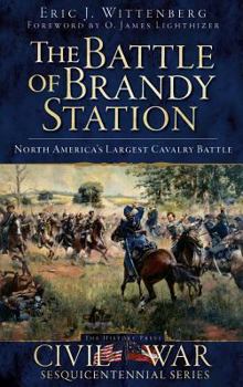 Hardcover The Battle of Brandy Station: North America's Largest Cavalry Battle Book