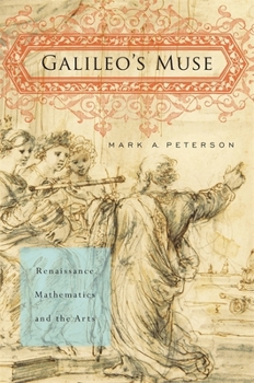 Hardcover Galileo's Muse: Renaissance Mathematics and the Arts Book