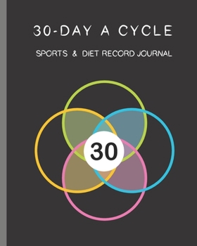 Paperback 30-day A Cycle, Sports & Diet Record Journal: Self-view for 10 minutes everyday Book