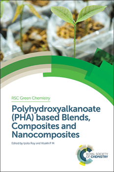 Hardcover Polyhydroxyalkanoate (Pha) Based Blends, Composites and Nanocomposites Book