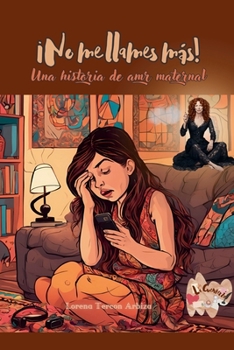 ¡No me llames más! - Una historia de humor maternal (La Cuentería) (Spanish Edition)