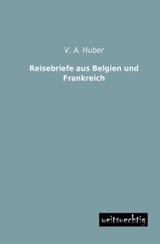 Paperback Reisebriefe aus Belgien und Frankreich [German] Book