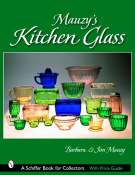 Hardcover Mauzy's Kitchen Glass: A Photographic Reference with Prices Book