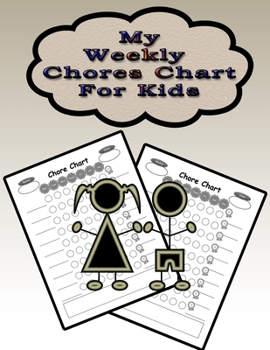 Paperback My Weekly Chores Chart for Kids: 110 Pages, 13 Months of Weekly Chores Checklists For Kids - Chart Book To Write In For Kids Book