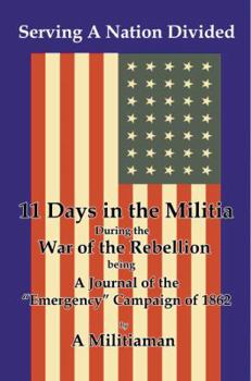 Serving a Nation Divided: Eleven Days in the Militia During the War of the Rebellion