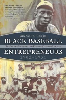 Black Baseball Entrepreneurs, 1902-1931: The Negro National and Eastern Colored Leagues - Book  of the Sports and Entertainment