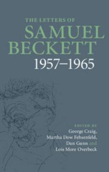 Hardcover The Letters of Samuel Beckett: Volume 3, 1957-1965 Book